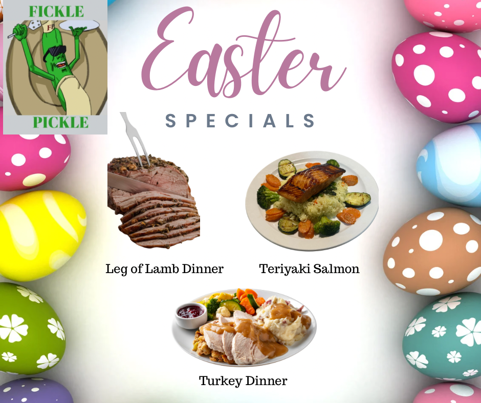 Easter Specials – Fickle Pickle Family Restaurant